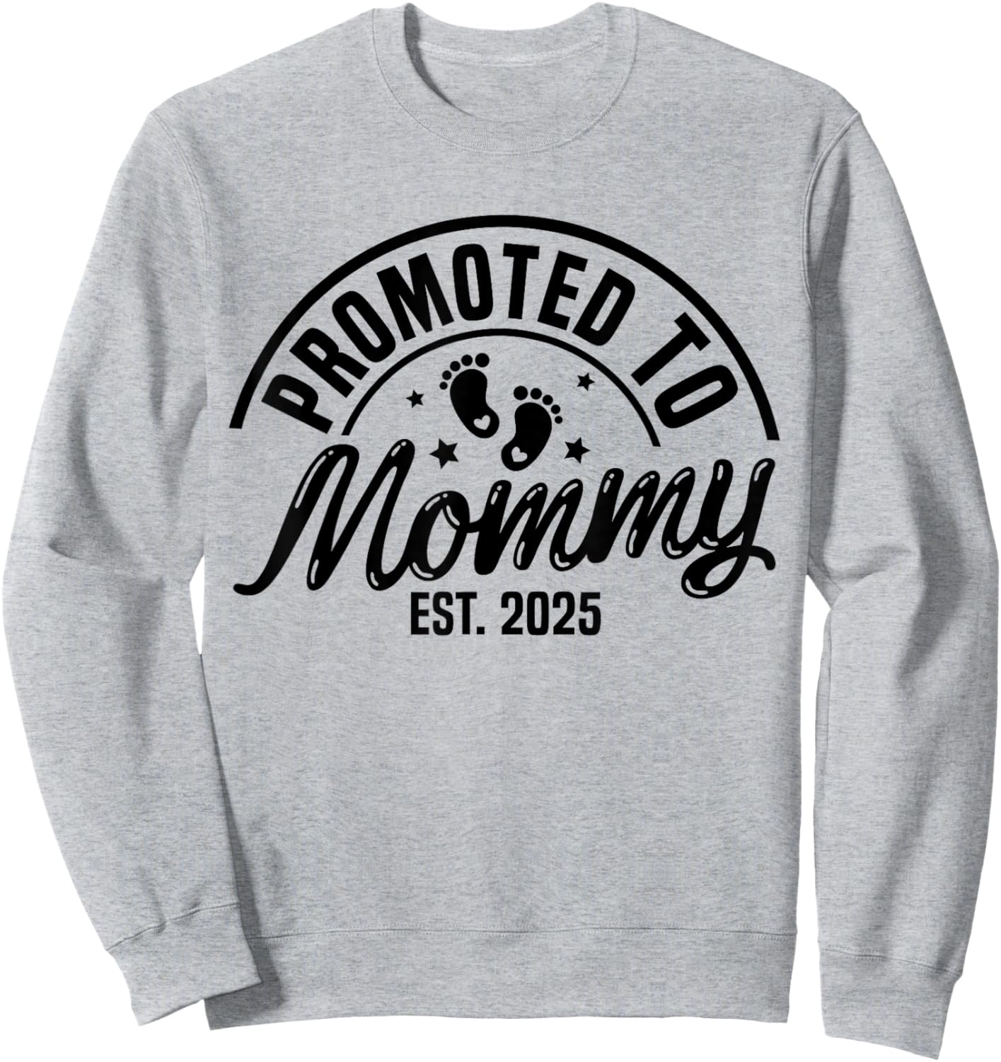 Promoted to Mommy Est. 2025 New Mom First Mommy Sweatshirt - Sweatshirt | Ash
