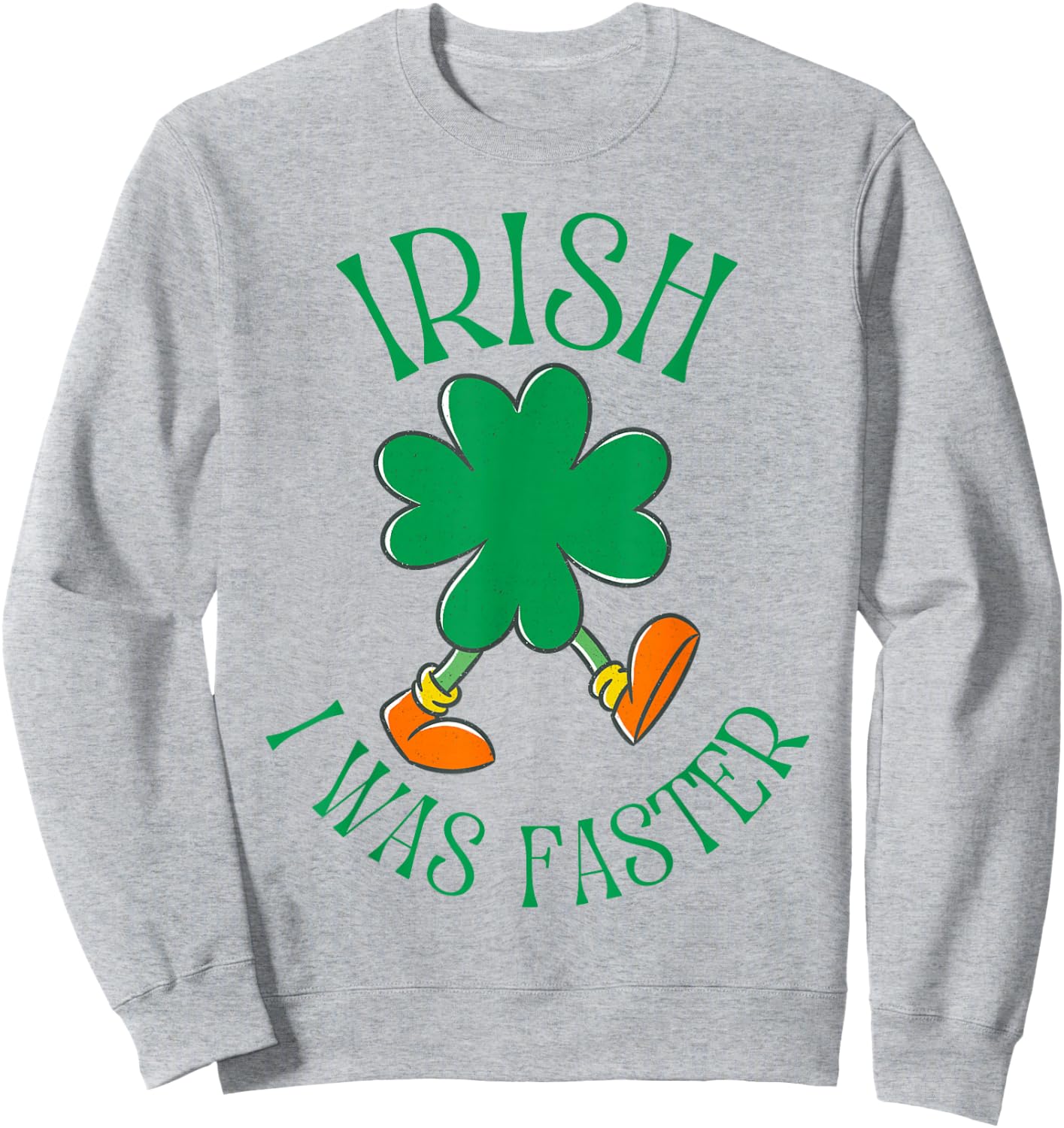 Funny Irish I was Faster Running St Patrick's Day Sweatshirt - Sweatshirt | Ash