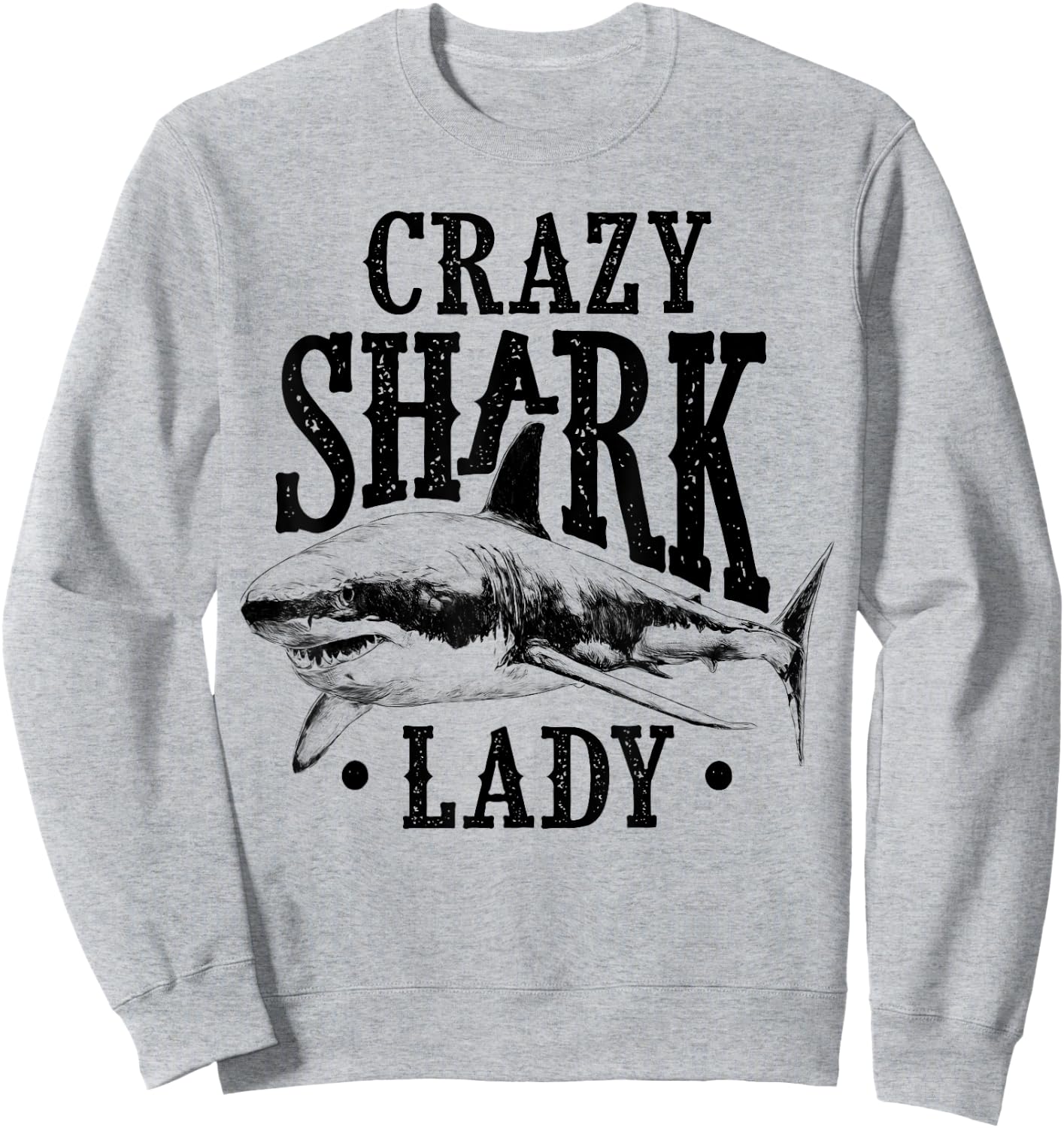Crazy Shark Lady Sharks Lover Girl Apparel Gift Sweatshirt - Sweatshirt | Ash
