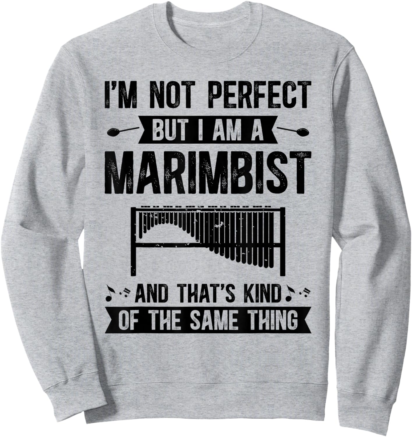 I Am A Marimbist Marimba Lover Marimba Player Marimba Sweatshirt - Sweatshirt | Ash