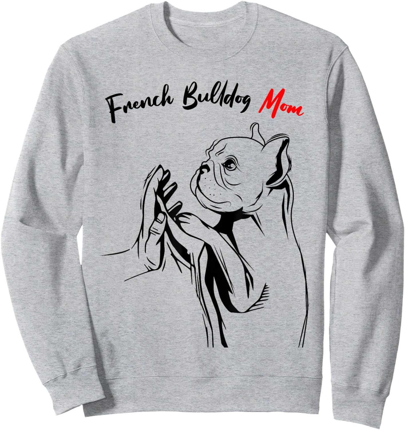 French Bulldog Mama Frenchie Mom Female Sweatshirt - Sweatshirt | Ash