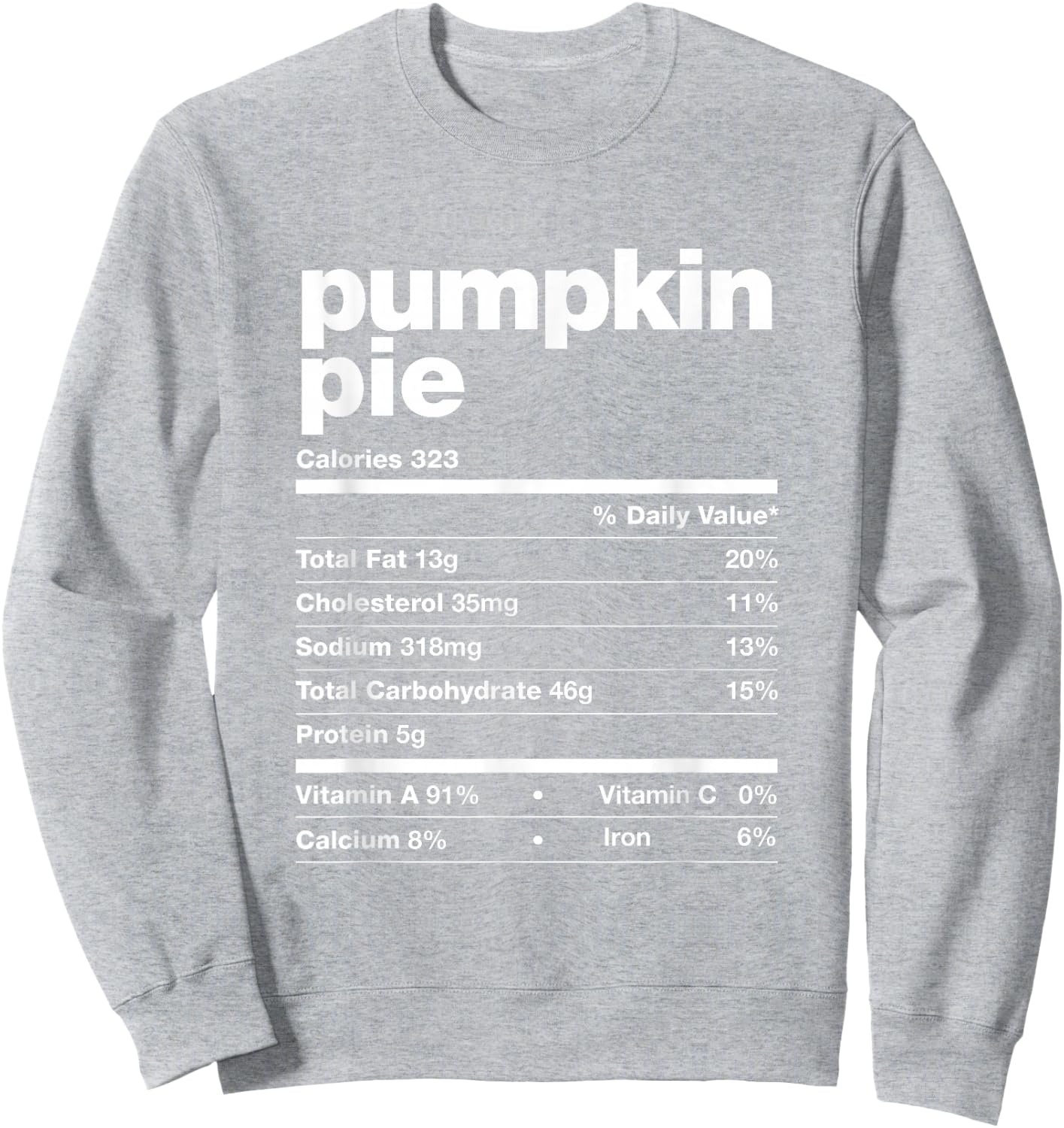 Pumpkin Pie Nutrition Facts Thanksgiving Matching Family Sweatshirt - Sweatshirt | Ash