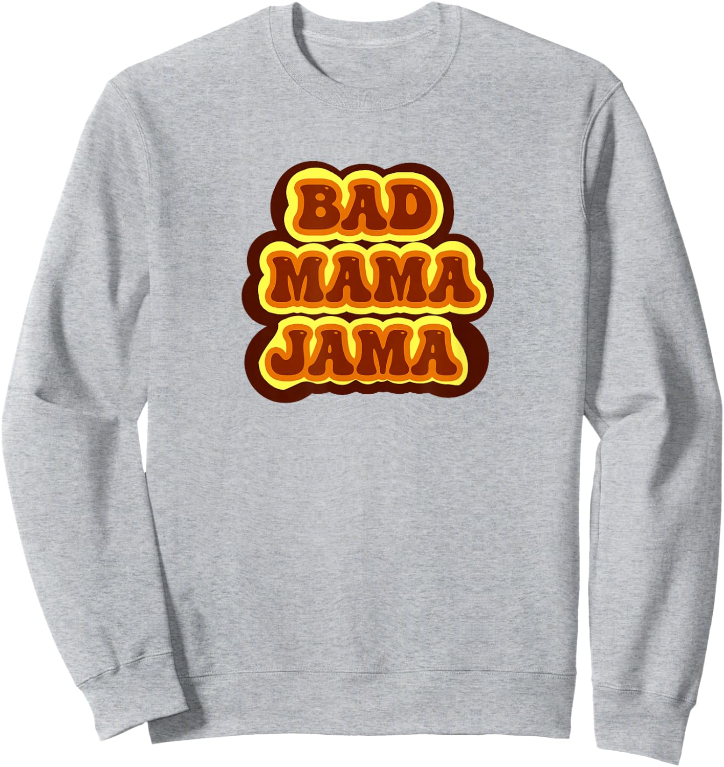 Bad Mama Jama Sweatshirt - Sweatshirt | Ash