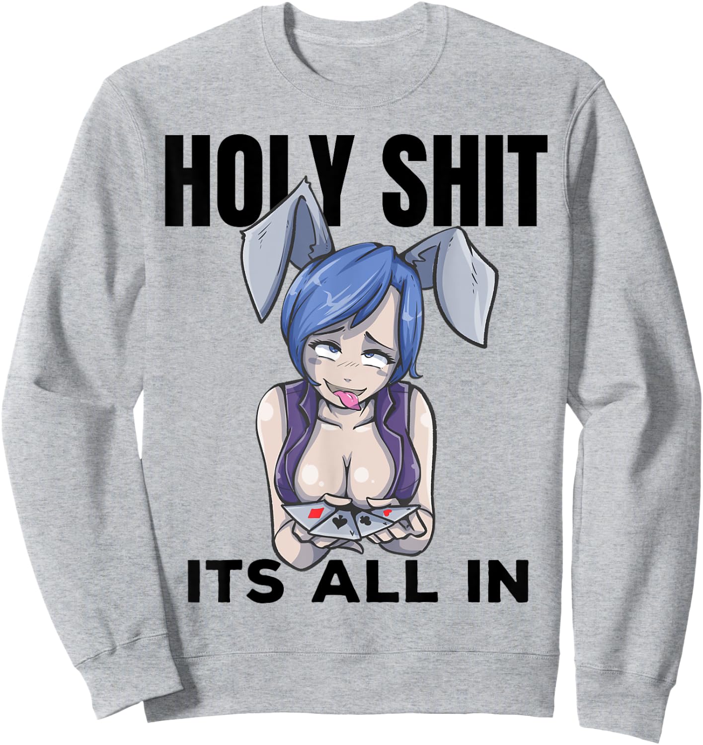 Otaku Ahegao Poker Ecchi Etchi Hentai Lewd Senpai Waifu Gift Sweatshirt - Sweatshirt | Ash
