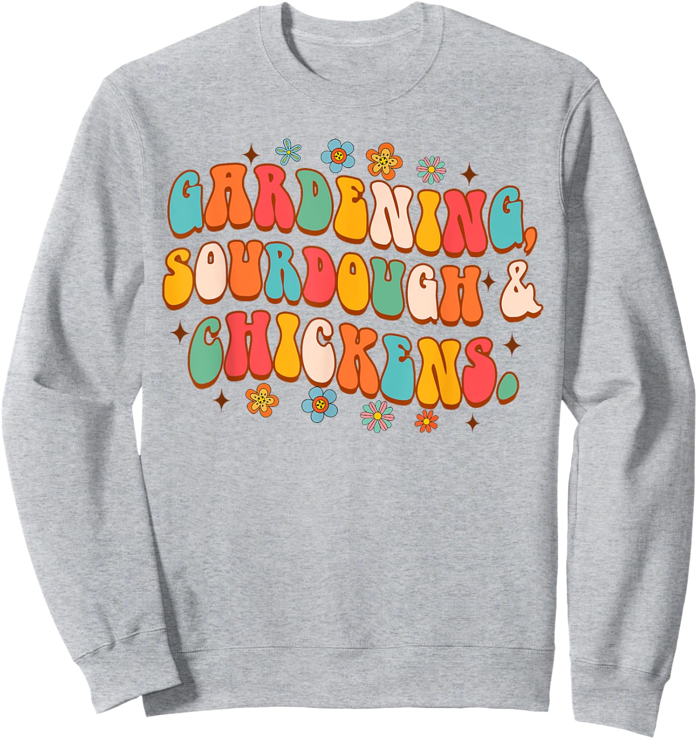 Homesteading Mom Farm Life Gardening Sourdough & Chickens Sweatshirt - Sweatshirt | Ash
