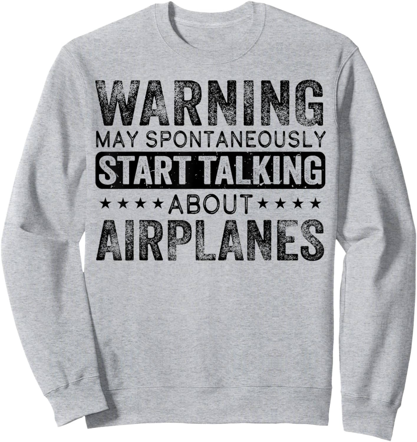 Warning May Spontaneously Start Talking About Airplanes Sweatshirt - Sweatshirt | Ash