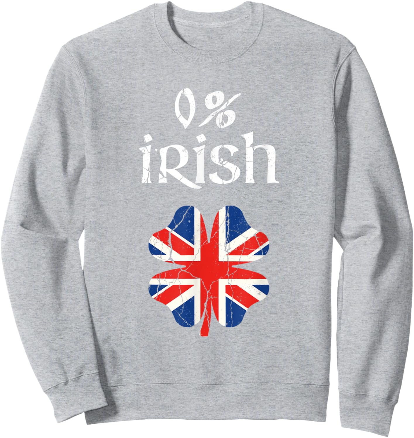 0 Percent Irish British Apparel, St Patricks Day Shamrock Sweatshirt - Sweatshirt | Ash