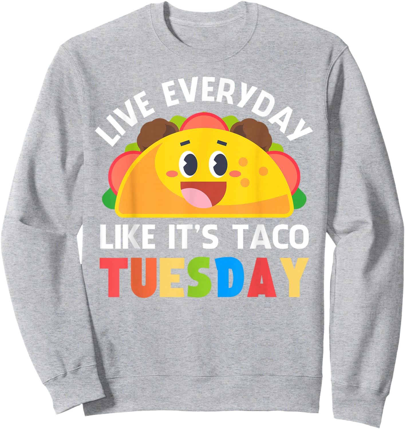 Taco Shirt Women Kids Boys Girls Everyday Like Taco Tuesday Sweatshirt - Sweatshirt | Ash