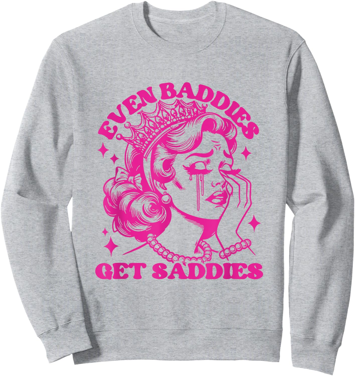 Funny Even Baddies Get Saddies Mental Health Retro Sweatshirt - Sweatshirt | Ash