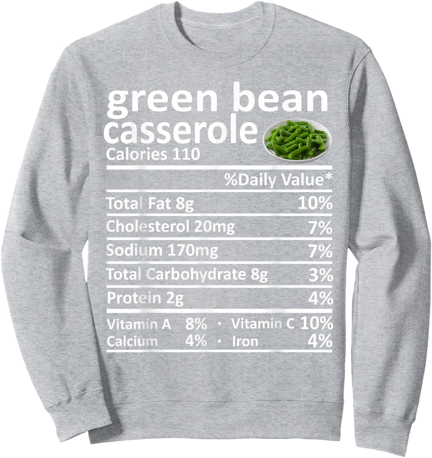 Green Bean Casserole Nutrition Food Facts Funny Thanksgiving Sweatshirt - Sweatshirt | Ash