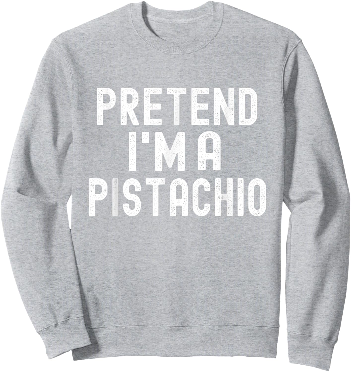 Pretend I'm A Pistachio Funny Lazy Halloween Costume Sweatshirt - Sweatshirt | Ash