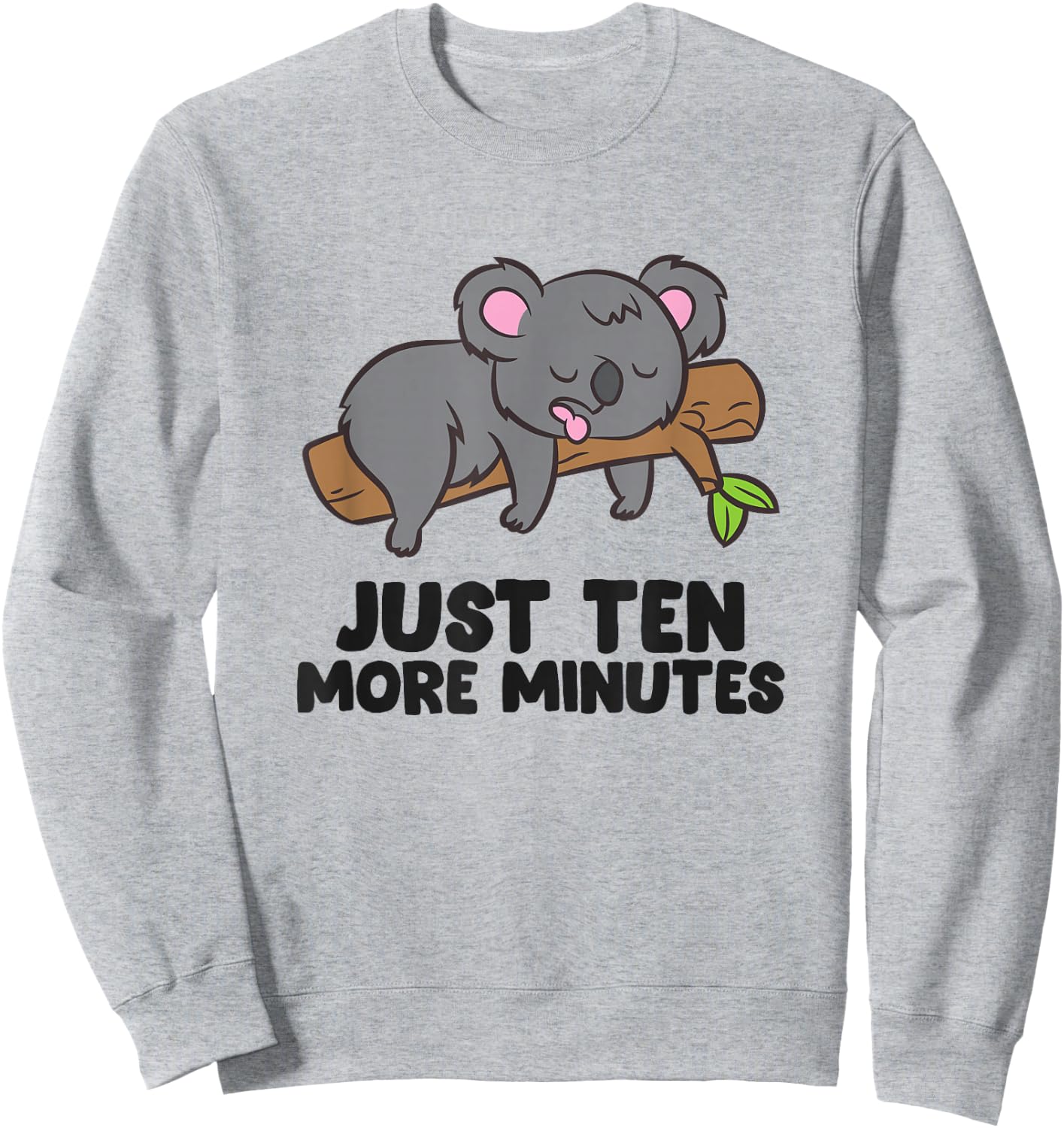 Koala Just Ten More Minutes Snooze Alarm Clock Sleep Pajama Sweatshirt - Sweatshirt | Ash