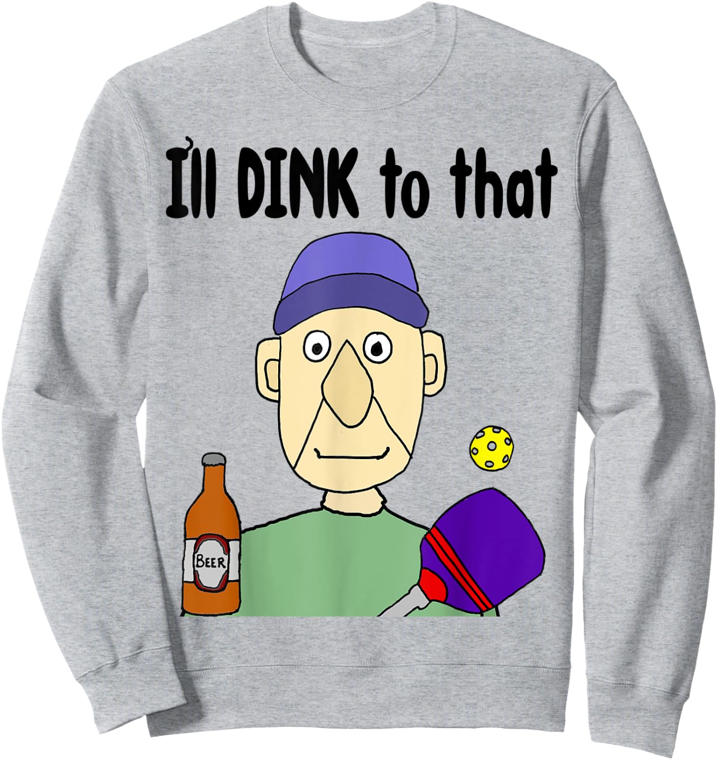 Smileteessportsa Funny Pickleball Player I'll Dink to that Sweatshirt - Sweatshirt | Ash
