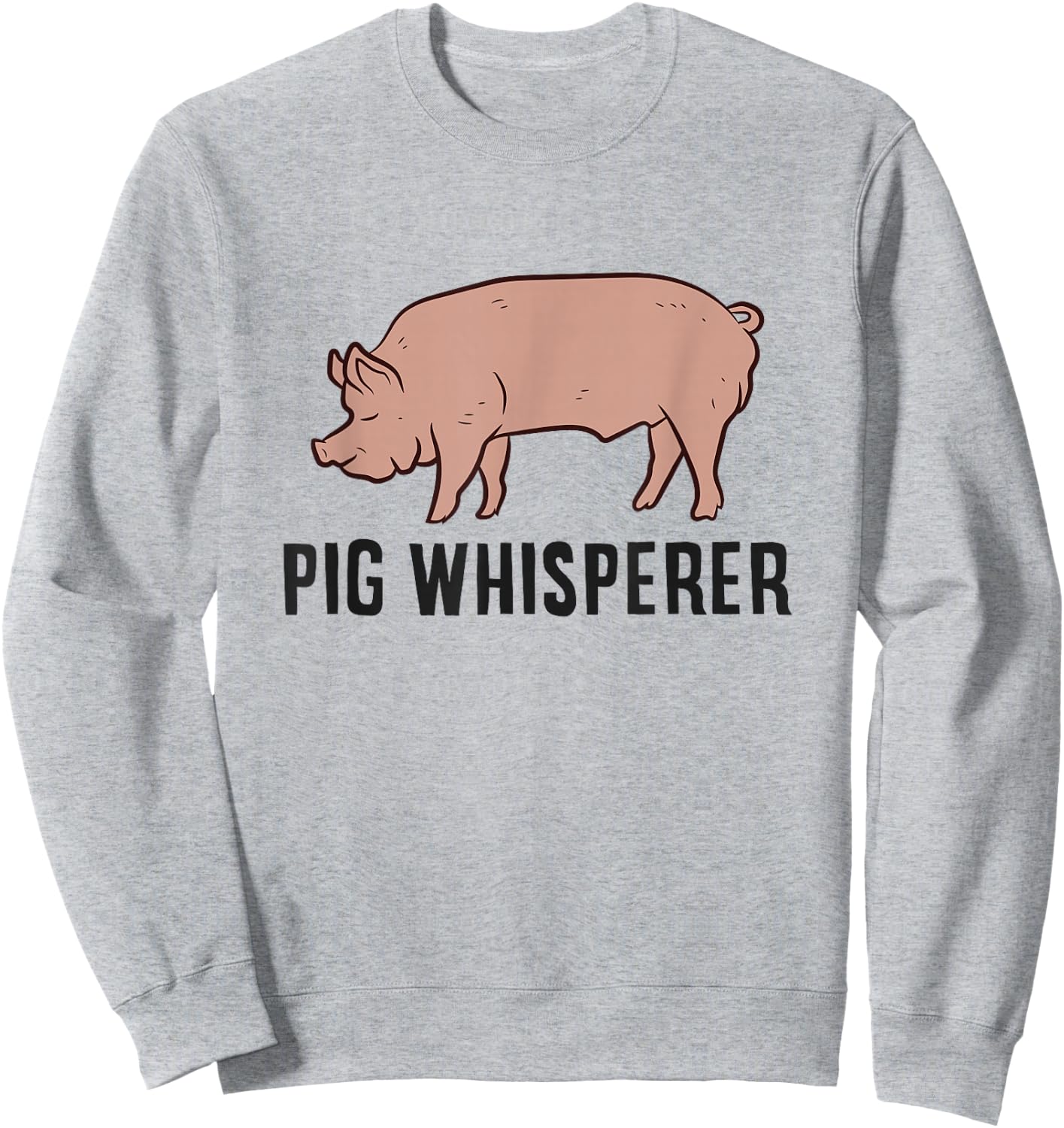Pig Whisperer Love Pigs Pig Farmer Pig Whisperer Sweatshirt - Sweatshirt | Ash