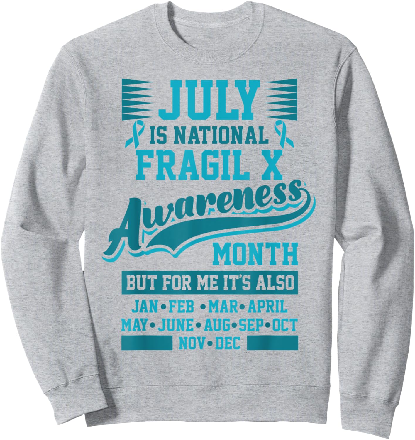 Fragile X Awareness Month National Awareness Every Day Sweatshirt - Sweatshirt | Ash