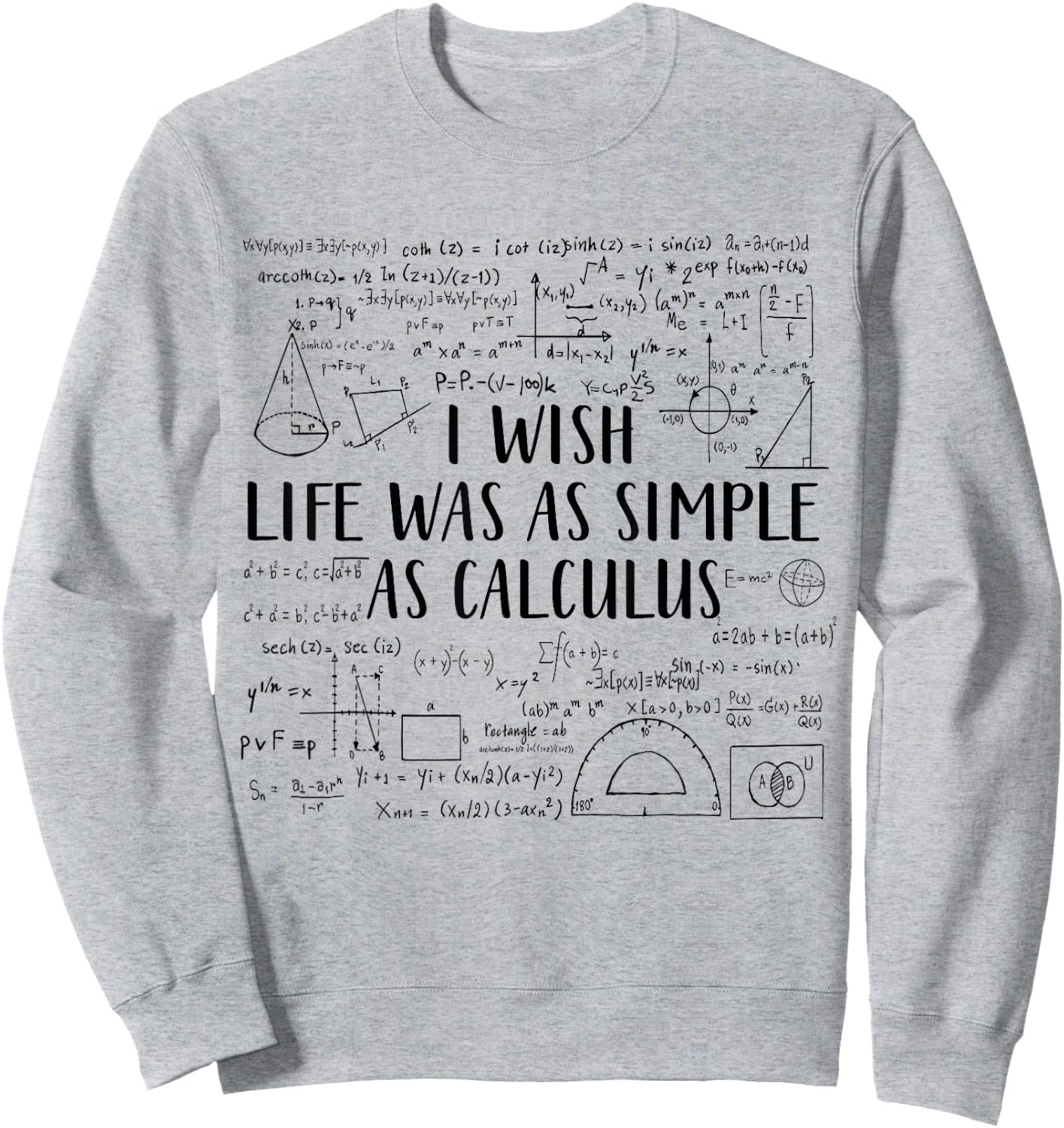 I Wish Life Was As Simple As Calculus Funny Math Lover Sweatshirt - Sweatshirt | Ash