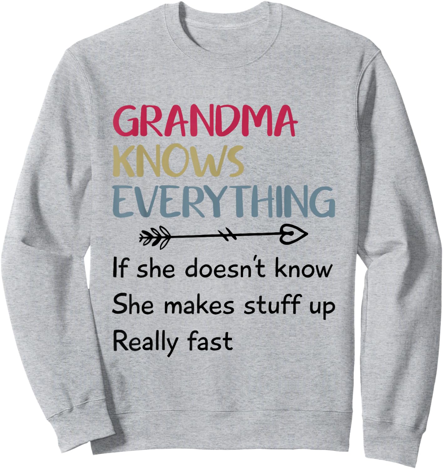 Funny Grandma Knows Everything If She Doesn't Know Sweatshirt - Sweatshirt | Ash