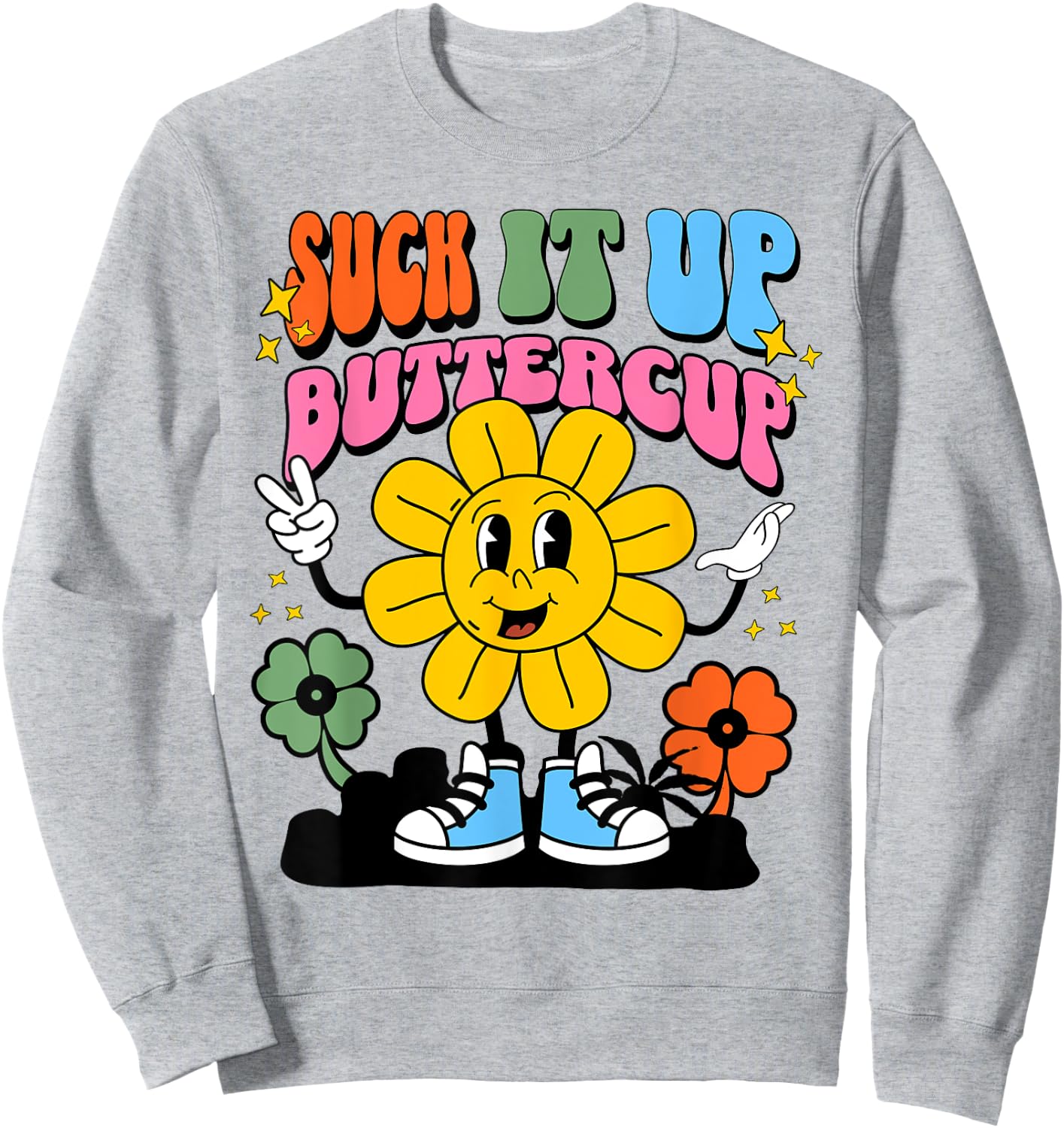 Retro Suck It Up Buttercup Rainbow Buttercup Flower Sweatshirt - Sweatshirt | Ash