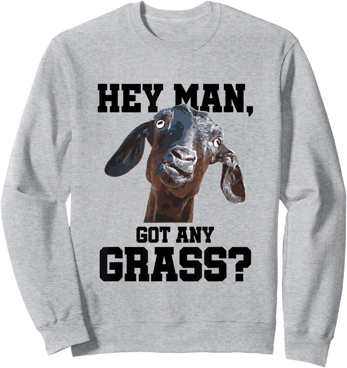 Funny Pun Shirt Goat Stuff and Farm Accesories Apparel Goat Sweatshirt - Sweatshirt | Ash
