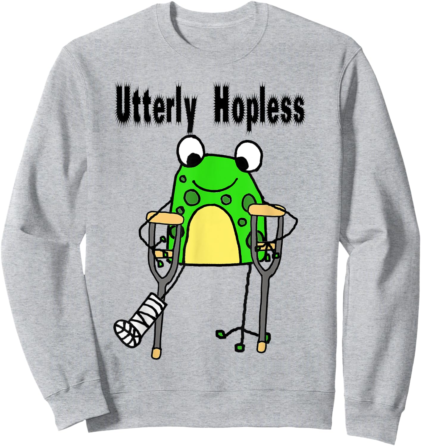 Smileteesanima Funny Frog Broken Leg Utterly Hopless Pun Sweatshirt - Sweatshirt | Ash