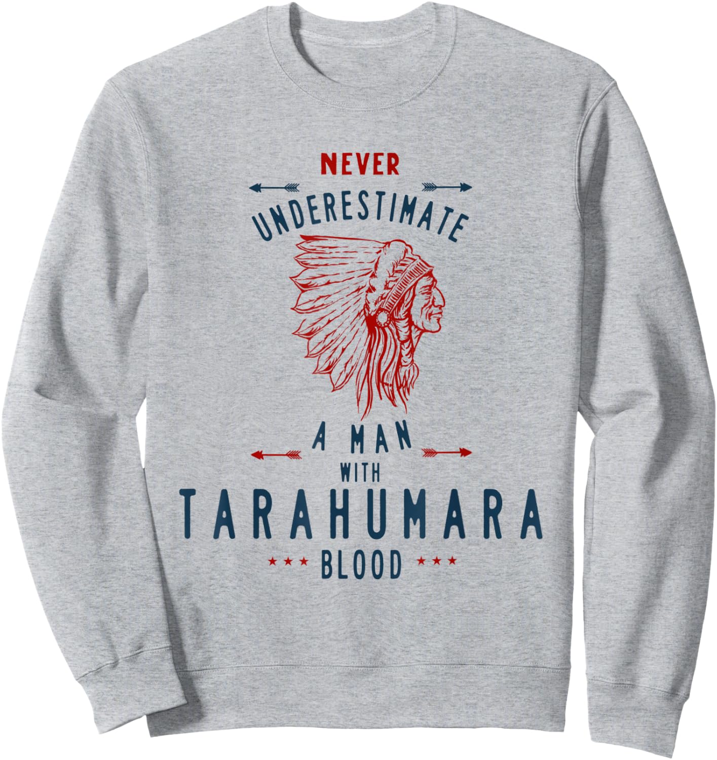 Tarahumara Native Mexican Indian Man Never Underestimate Sweatshirt - Sweatshirt | Ash