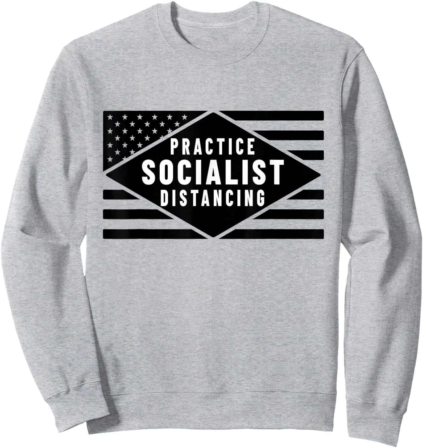 Practice Socialist Distancing - Anti-Socialism Quote Sweatshirt - Sweatshirt | Ash