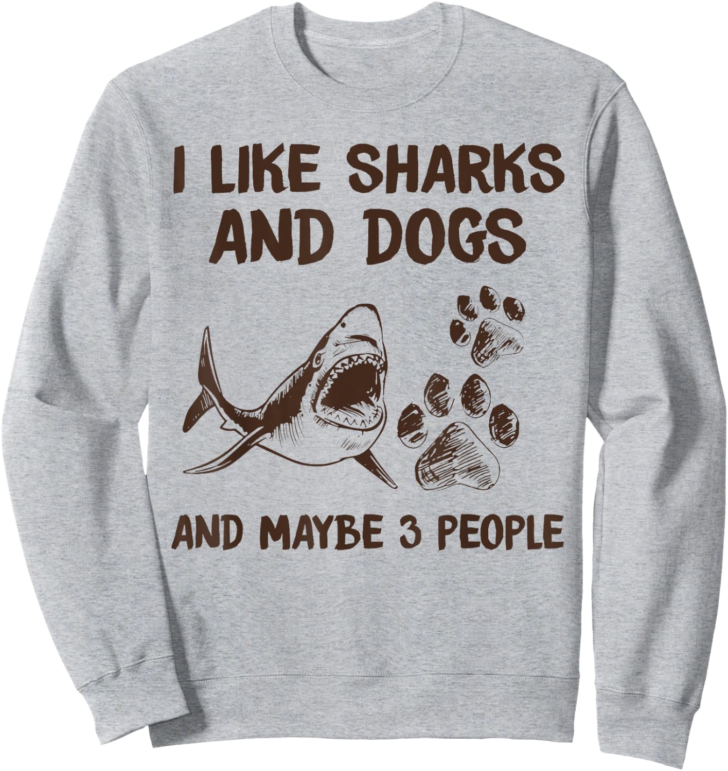I like sharks and dogs and maybe 3 people Sweatshirt - Sweatshirt | Ash