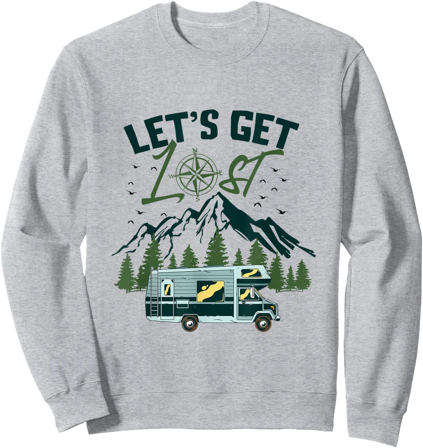 Let’s Get Lost Park Lovers, RV Owners, Campers and Glampers Sweatshirt - Sweatshirt | Ash