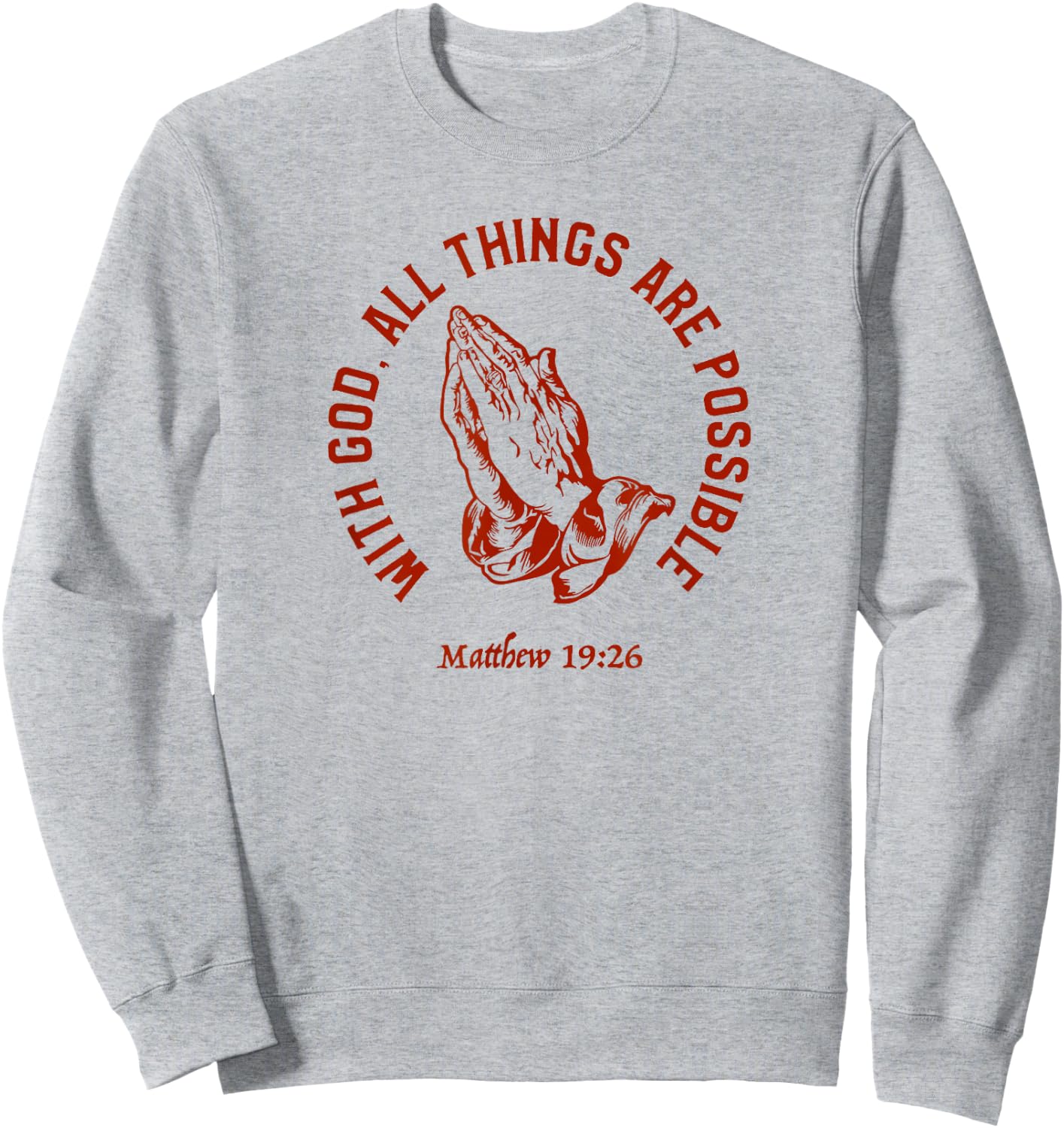 Christian Faith Matthew 19:26 Jesus Christ Christianity Sweatshirt - Sweatshirt | Ash
