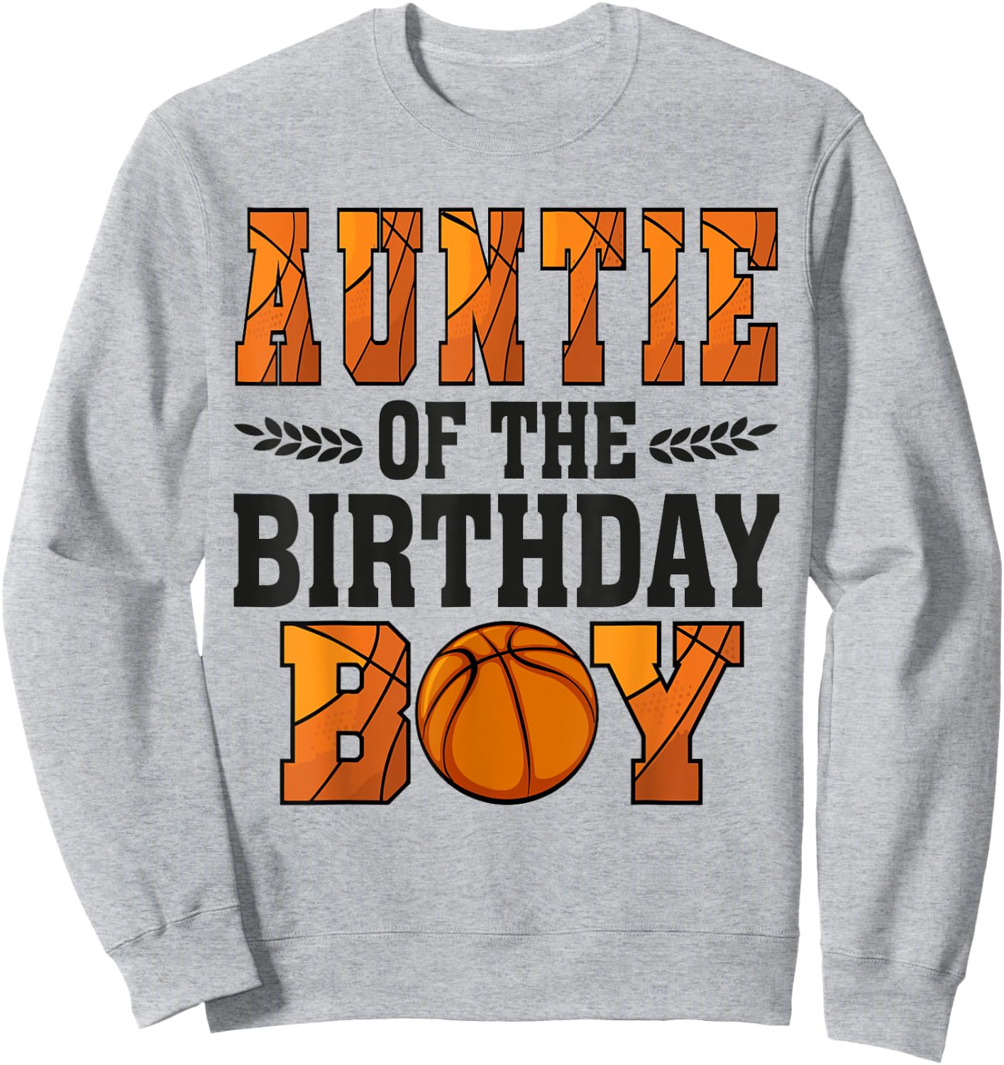 Auntie Of The Birthday Boy Basketball Aunt 1st Bday Sweatshirt - Sweatshirt | Ash