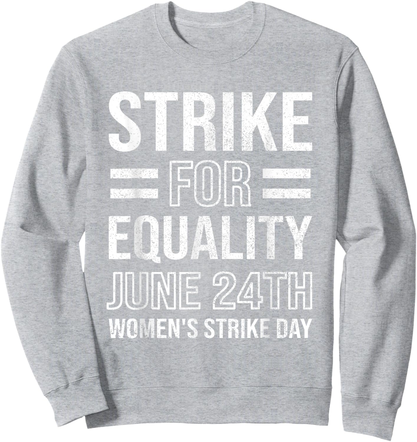 Women's Strike Day June 24th Wear Red Equal Rights Feminist Sweatshirt - Sweatshirt | Ash
