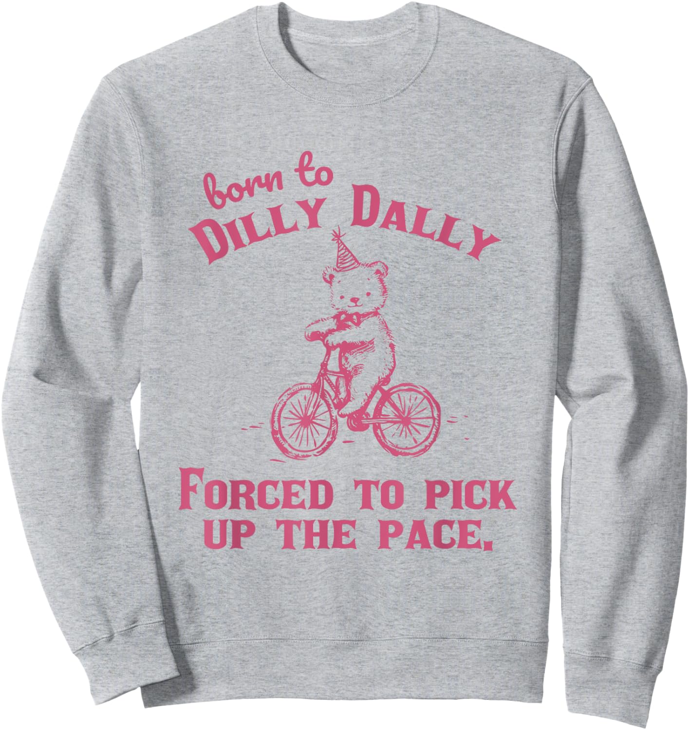 Born to Dilly Dally Funny Vintage Teddy Bear Graphic Sweatshirt - Sweatshirt | Ash