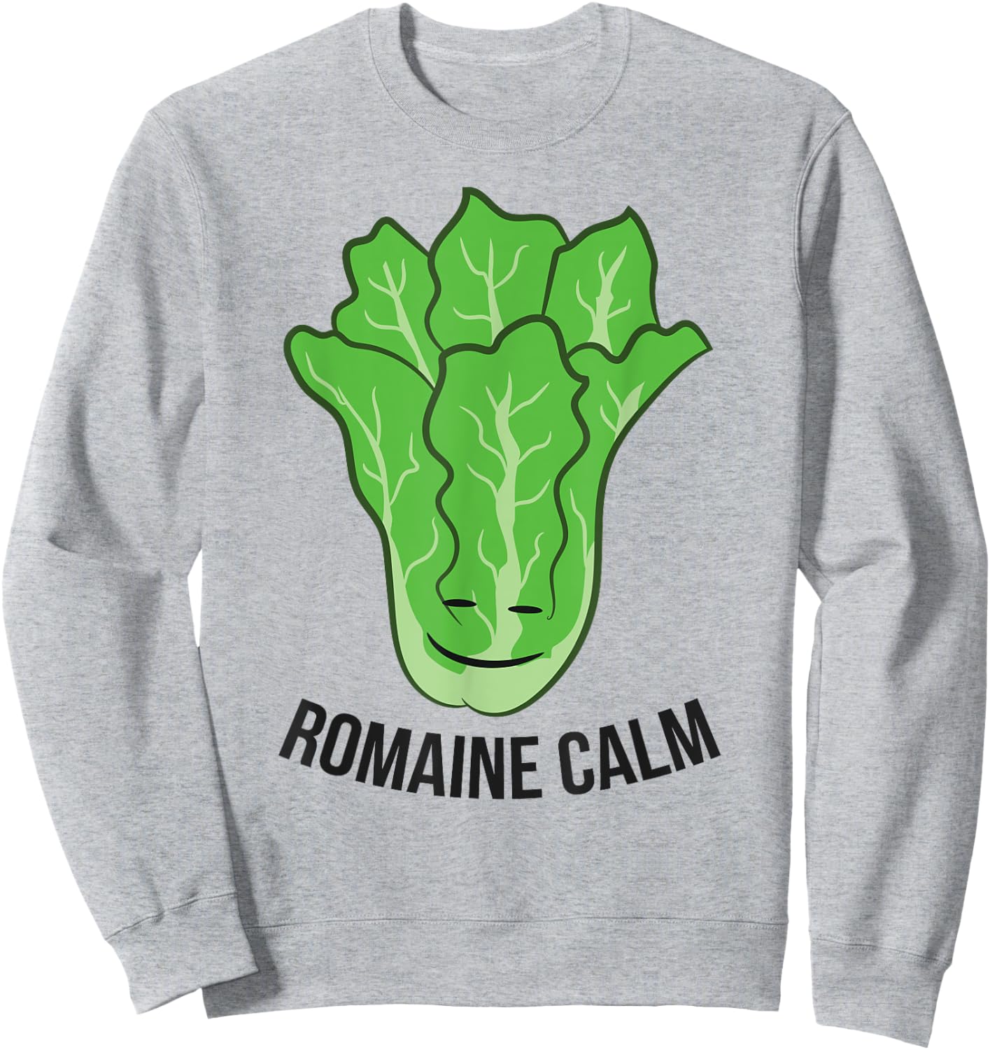 Romaine Calm Funny Lettuce Vegan Vegetarian Romaine Sweatshirt - Sweatshirt | Ash
