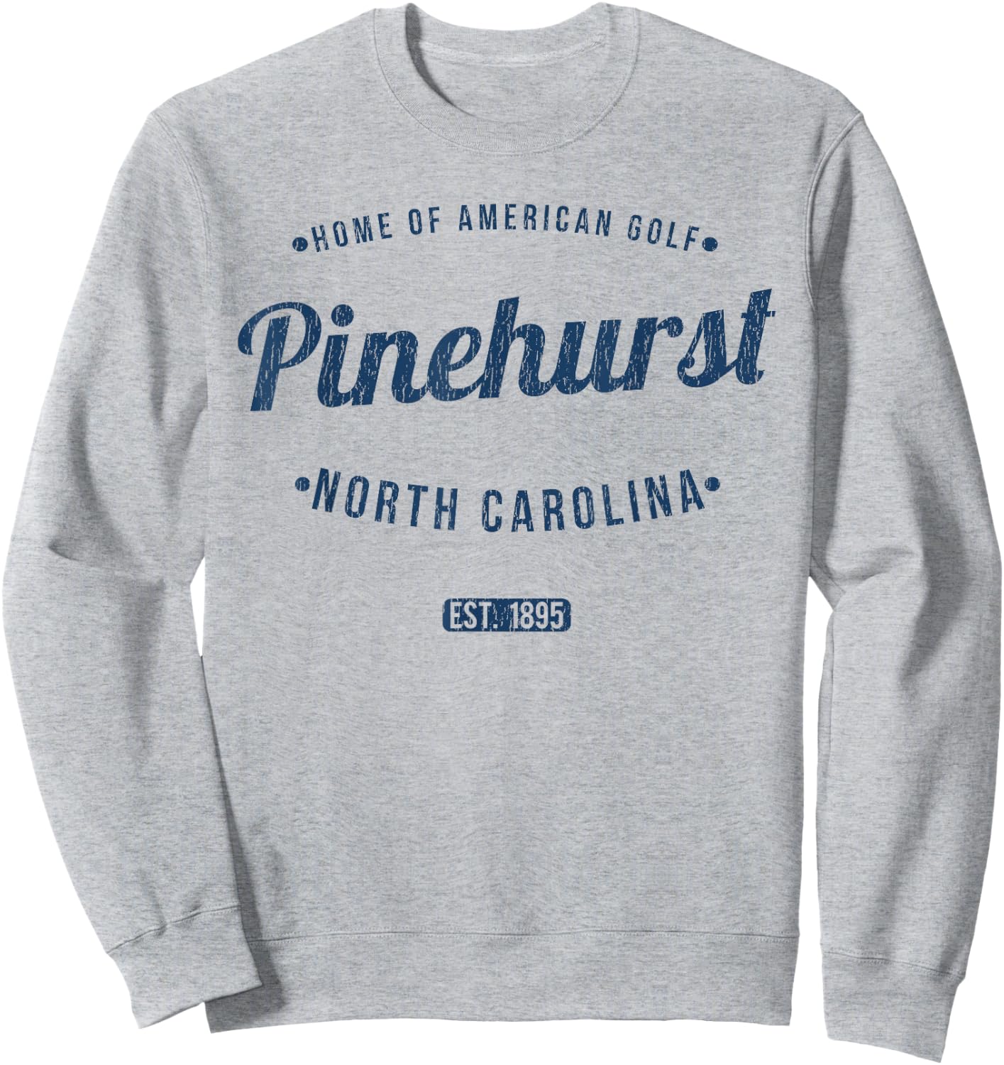 Pinehurst North Carolina Vintage Travel Souvenir Pinehurst Sweatshirt - Sweatshirt | Ash