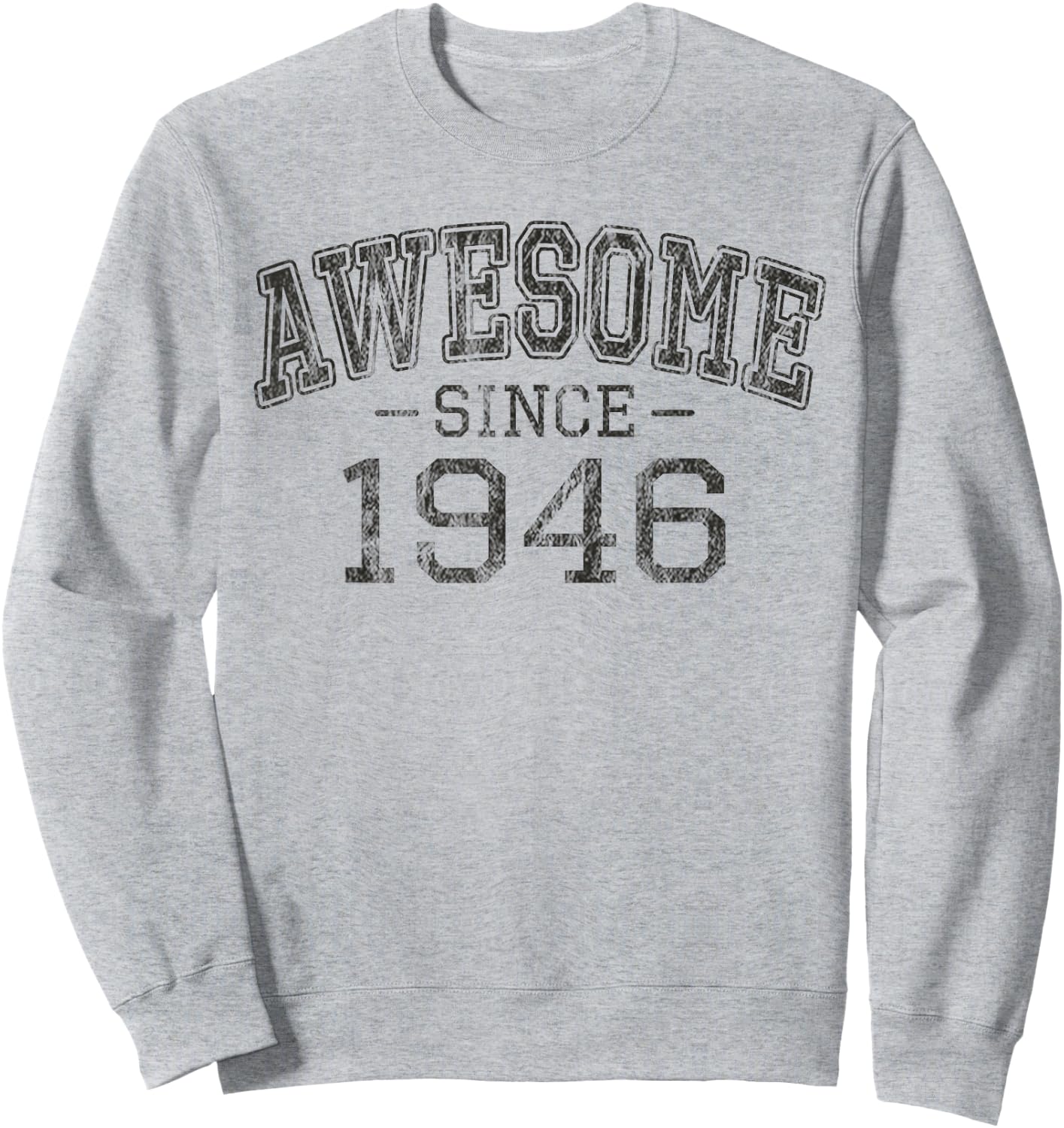 Awesome since 1946 Vintage Style Born in 1946 Birthday Gift Sweatshirt - Sweatshirt | Ash
