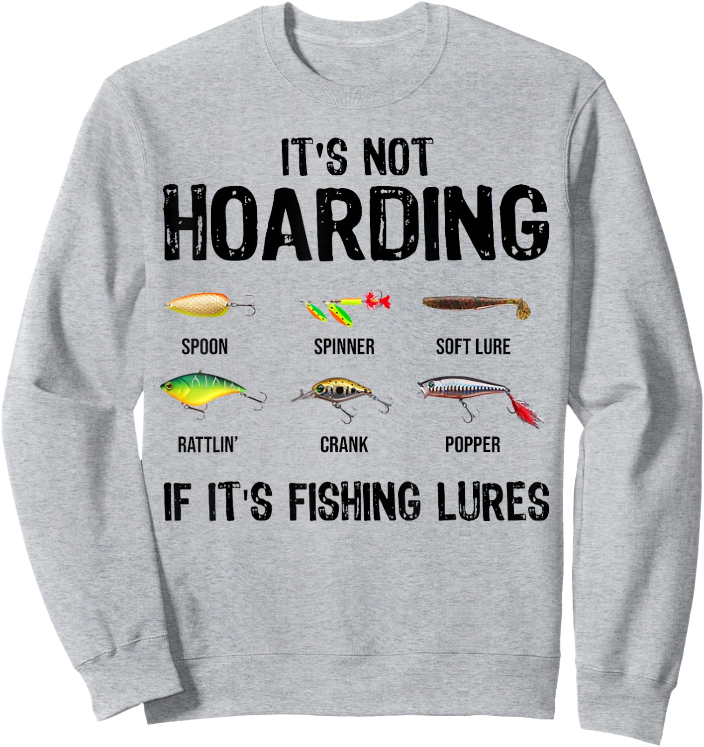 It's Not Hoarding If It's Fishing Lures Funny Fishing Sweatshirt - Sweatshirt | Ash
