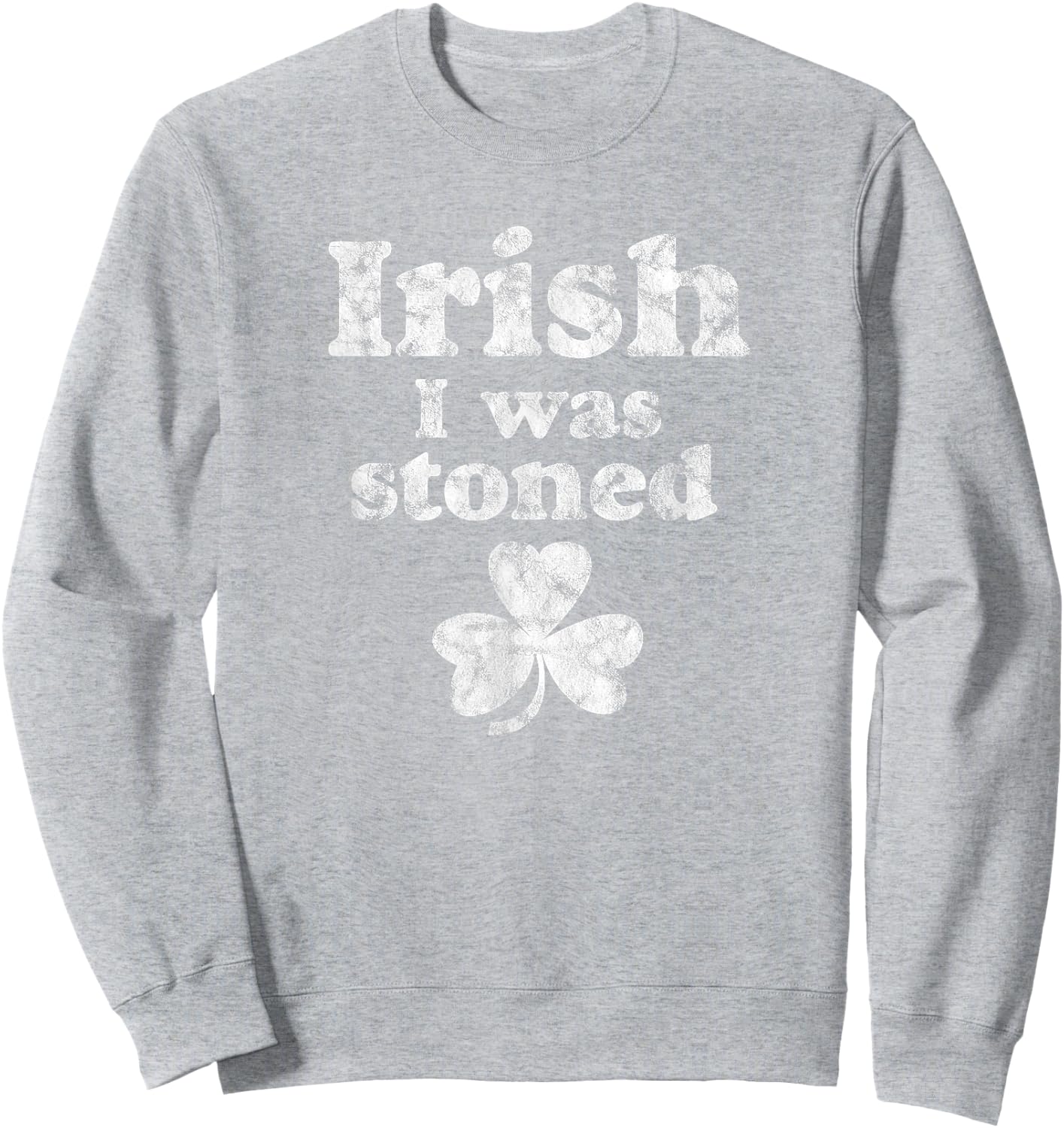 Irish I Was Stoned Funny Weed St Patrick's Day Sweatshirt - Sweatshirt | Ash