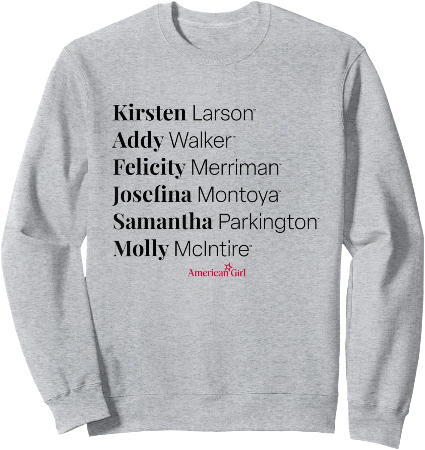 American Girl -Kirsten Addy Felicity Josefina Samantha Molly Sweatshirt - Sweatshirt | Ash