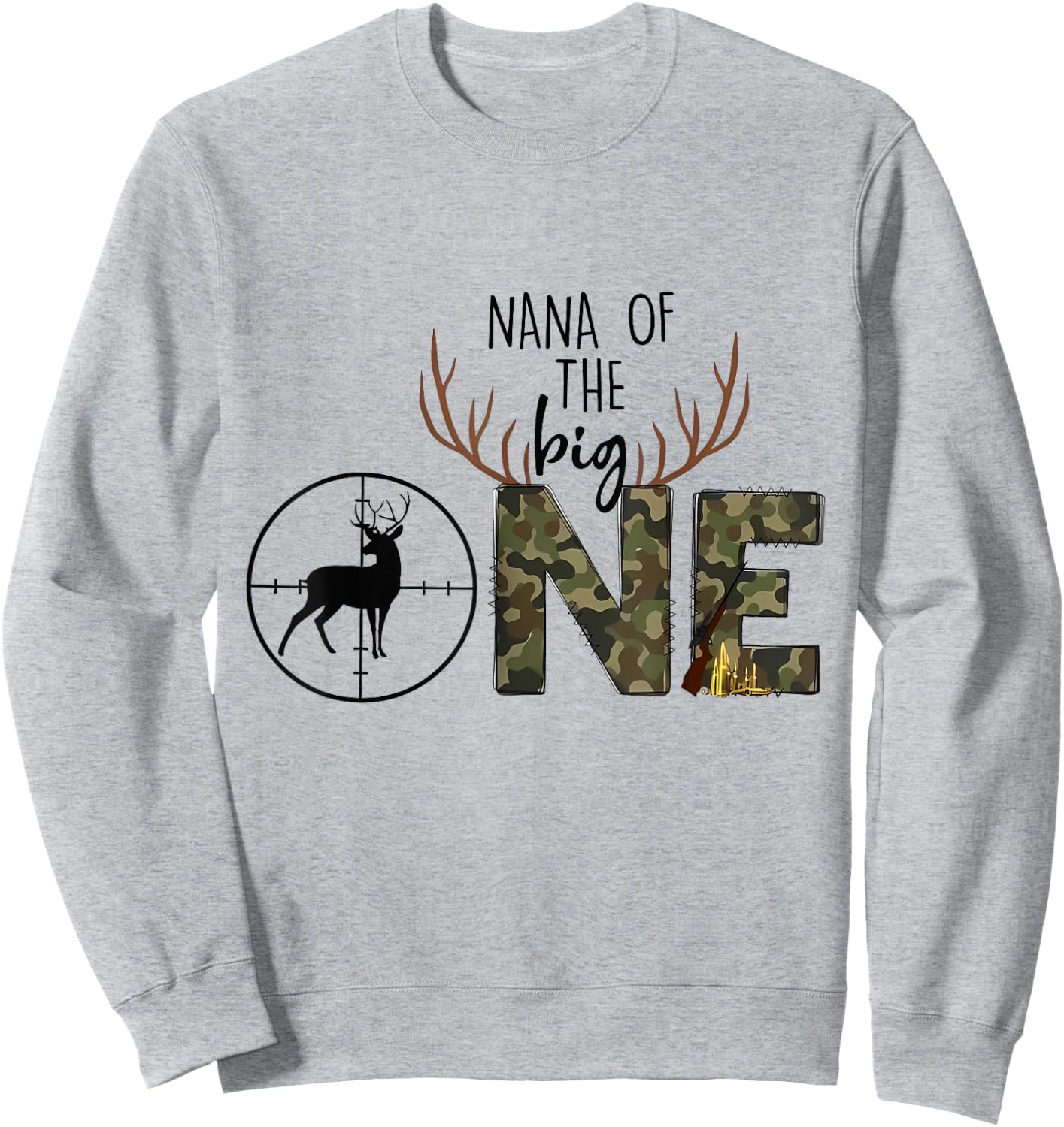 Nana Of The Big One Hunting Birthday Party Duck Deer Hunter Sweatshirt - Sweatshirt | Ash