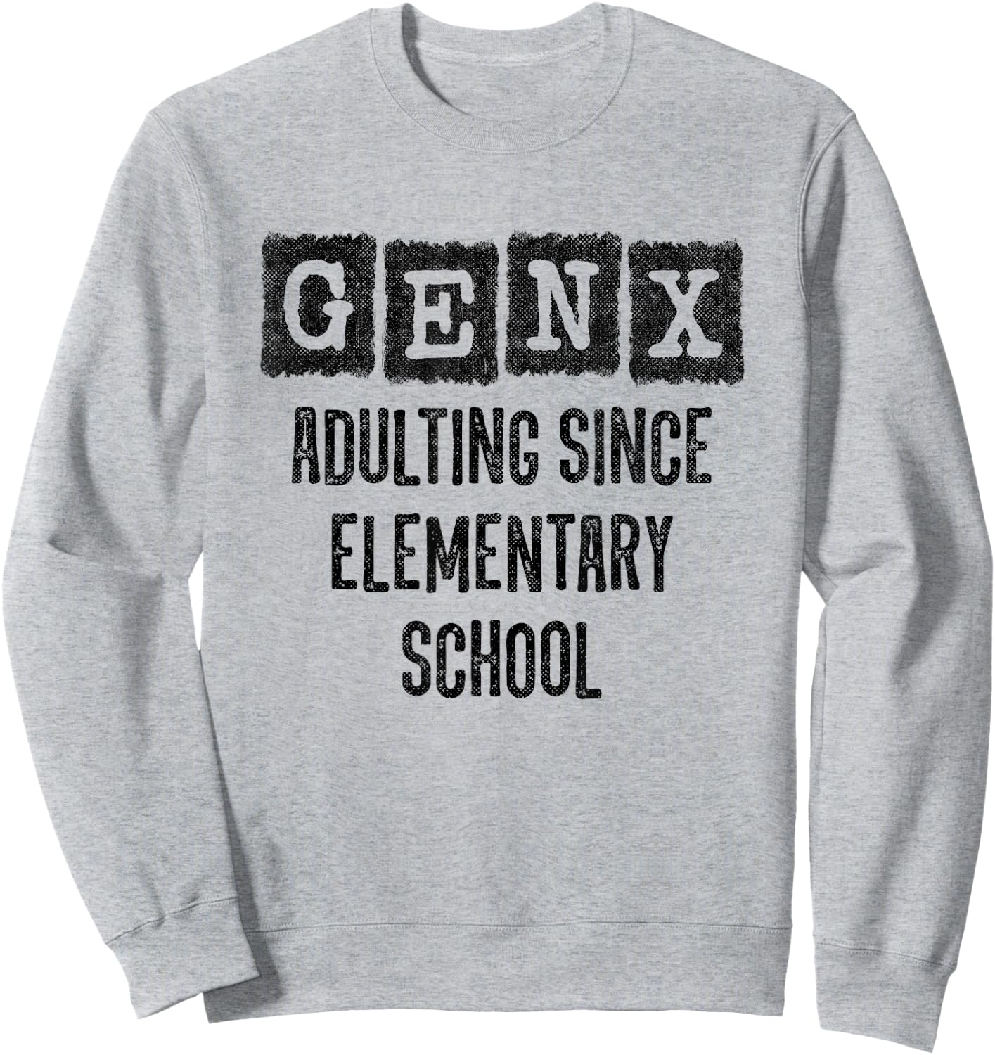 Generation X - Adulting Since Elementary School - Gen X Sweatshirt - Sweatshirt | Ash