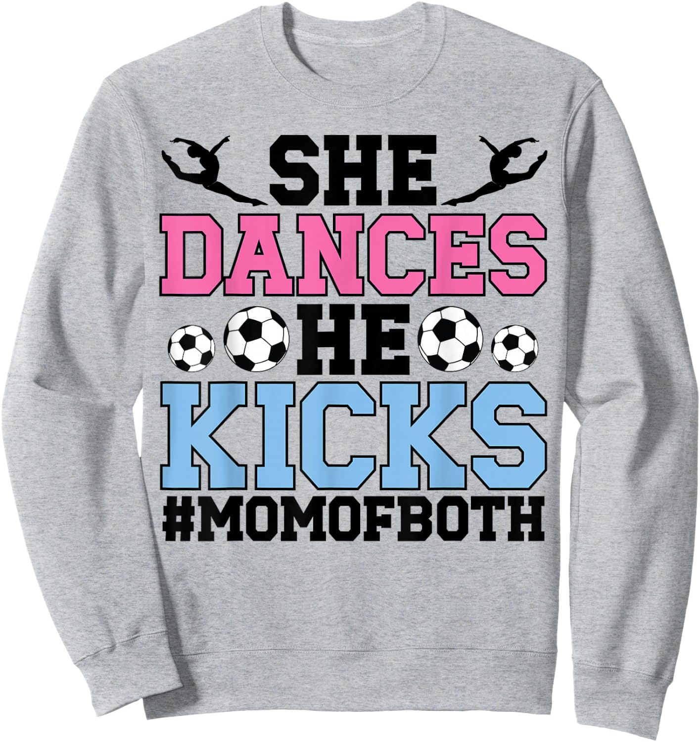 She Dances He Kicks Mom Of Both Dance And Soccer Mom Sweatshirt - Sweatshirt | Ash