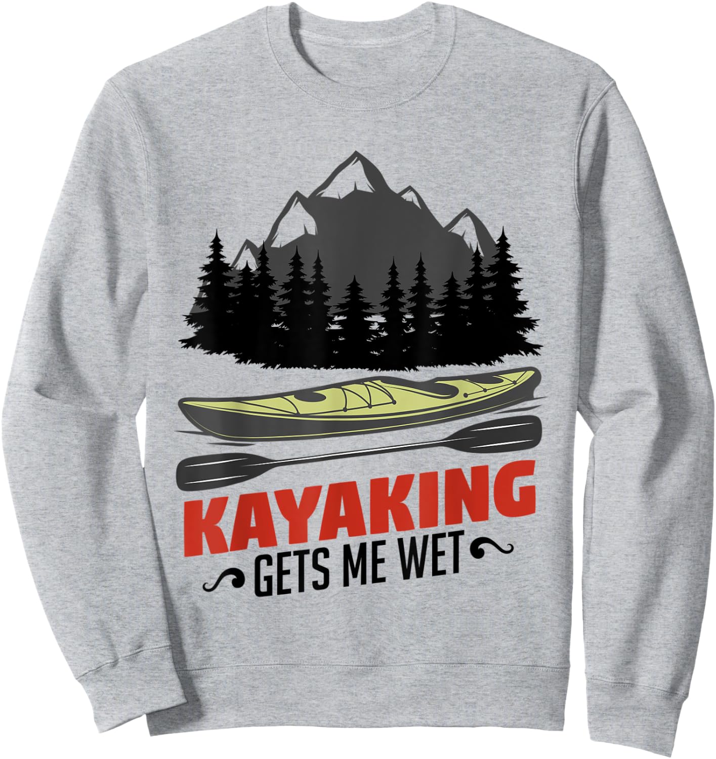 Kayaking Gets Me Wet Funny Kayak Kayaker Christmas Gift Sweatshirt - Sweatshirt | Ash