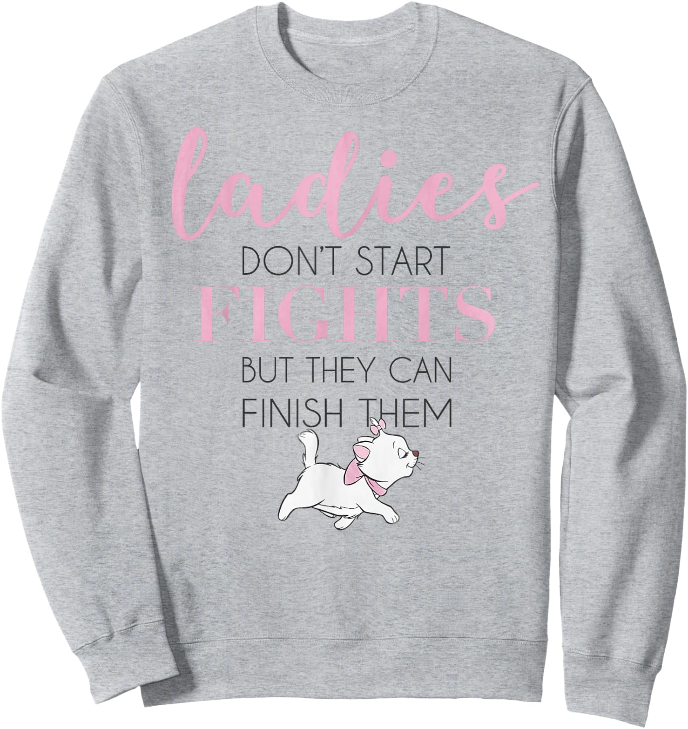 Disney The Aristocats Marie Ladies Don't Start Fights Sweatshirt - Sweatshirt | Ash
