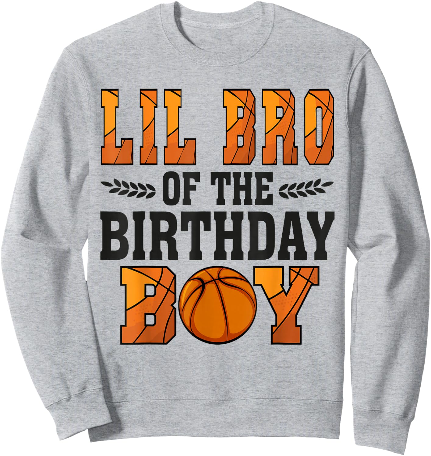 Lil Bro Of The Birthday Boy Basketball Brother 1st Bday Sweatshirt - Sweatshirt | Ash