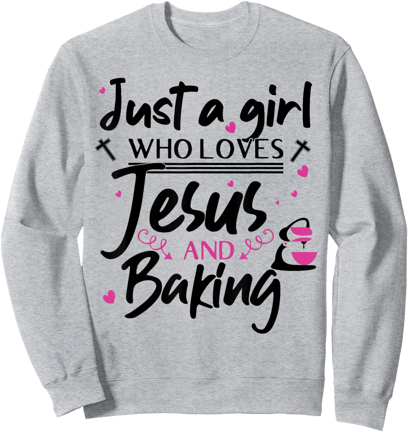 Just A Girl Who Loves Jesus And Baking - Funny Christian Sweatshirt - Sweatshirt | Ash