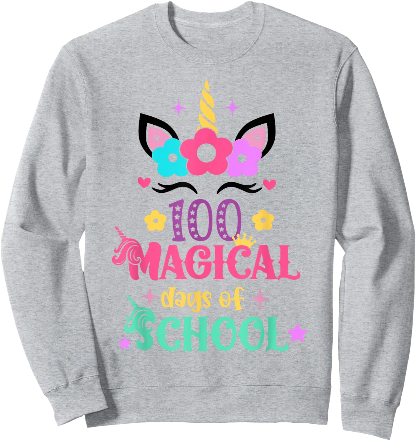 100th Day of School Unicorn 100 Magical Days Women Girls Sweatshirt - Sweatshirt | Ash