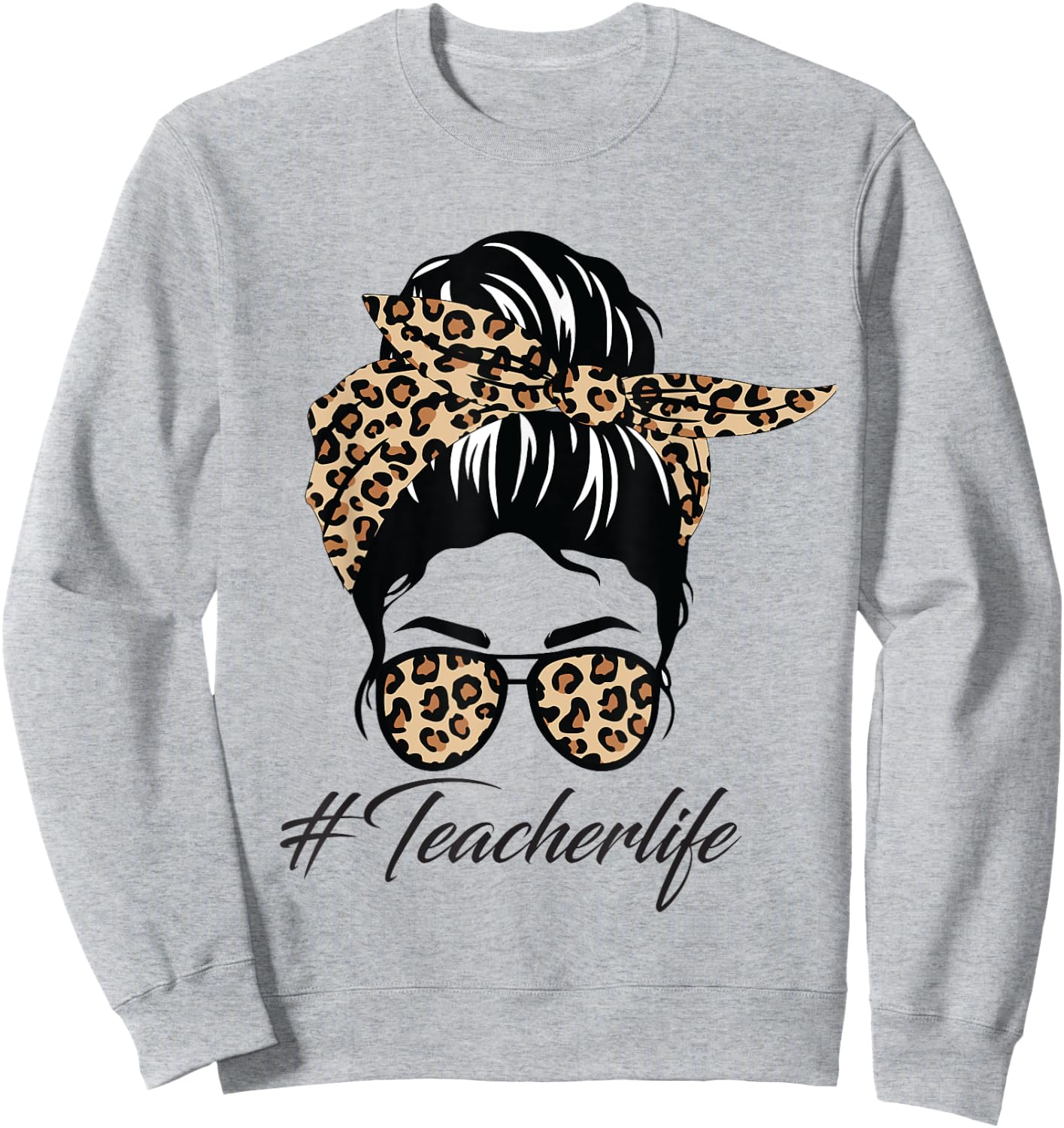 Teacher Life Messy Bun Glasses Leopard Teacher Mothers Day Sweatshirt - Sweatshirt | Ash