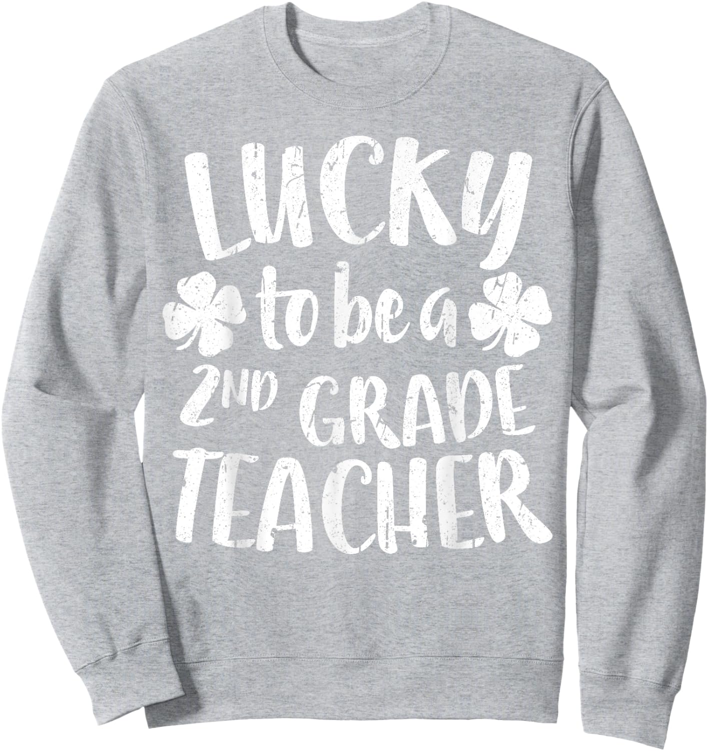 Lucky To Be A 2nd Grade Teacher Shirt Second Grade Men Women Sweatshirt - Sweatshirt | Ash