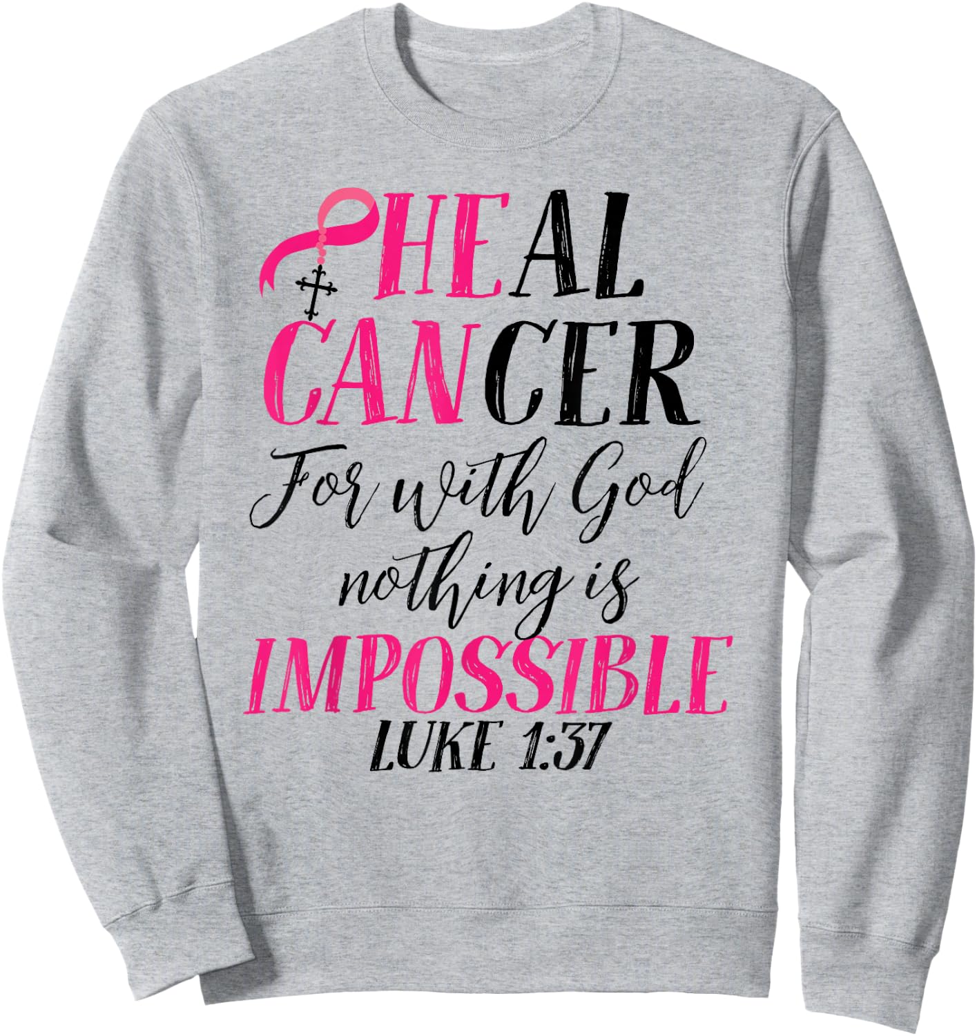 He Can Cure Breast Cancer Pink Ribbon Recovery Faith Sweatshirt - Sweatshirt | Ash