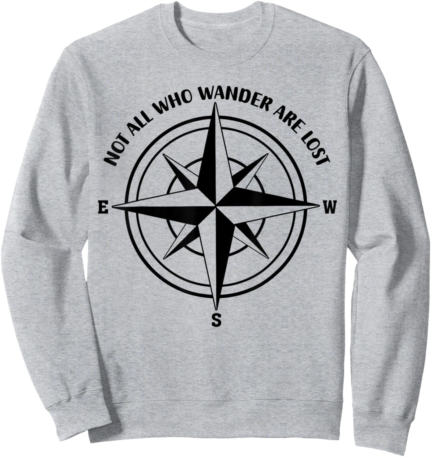 Not All Who Wander Are Lost Awesome Compass Summer Adventure Sweatshirt - Sweatshirt | Ash